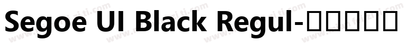 Segoe UI Black Regul字体转换